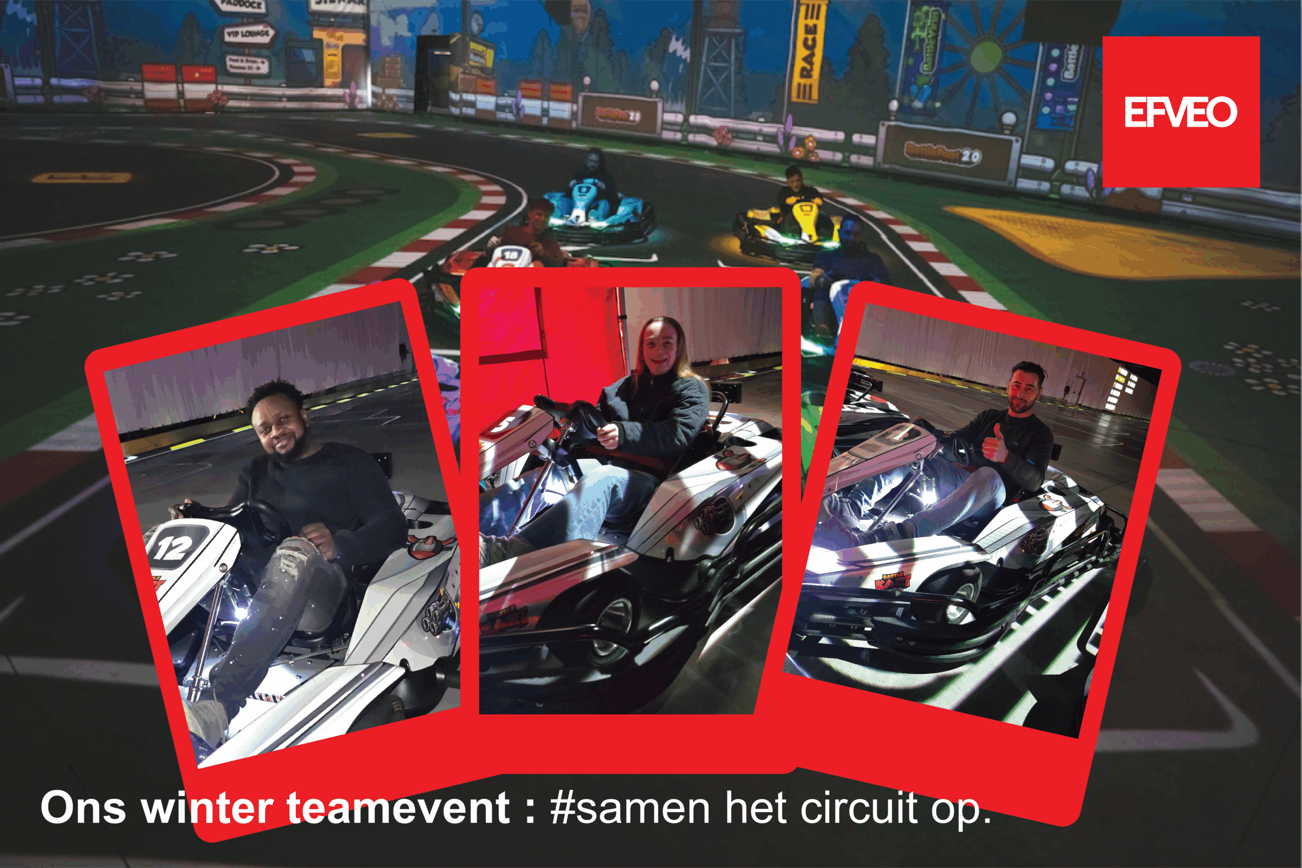 The EFVEO team during the winter team event: colleagues together in the karting hall, with karts and track in the background.